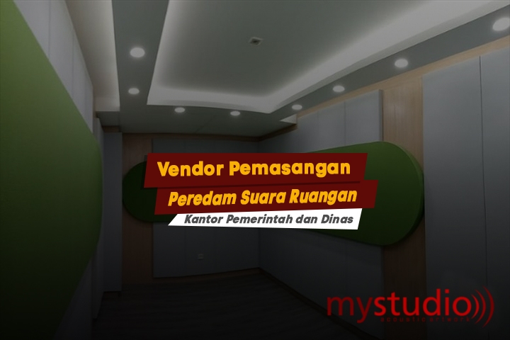 Vendor Pemasangan Peredam Suara Ruangan Kantor Pemerintah dan Dinas